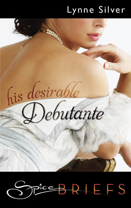 Title details for His Desirable Debutante by Lynne Silver - Available